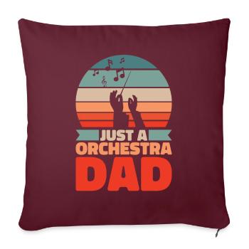 Orchester Vater Just An Orchestra Dad - Sofakissenbezug 45 x 45 cm - Burgunderrot - Vorne