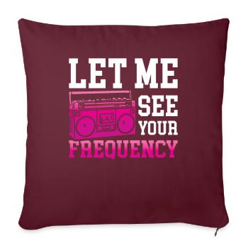 Radio Moderator - Let Me See Your Frequency - Sofakissenbezug 45 x 45 cm - Burgunderrot - Vorne