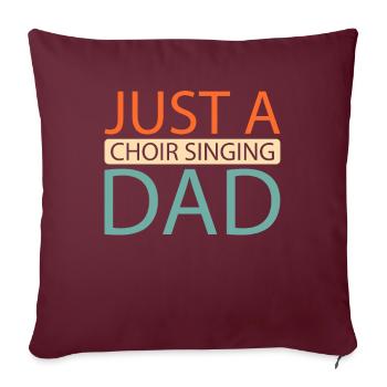 Chanteur de chorale Juste une chorale Chanter papa - Housse de coussin décorative 45 x 45 cm - bordeaux - Devant