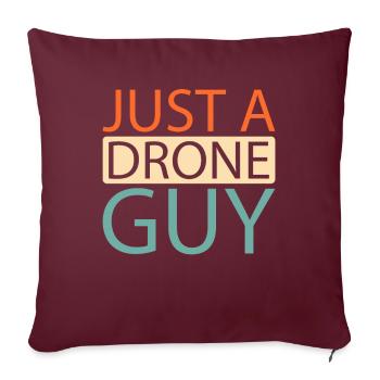 Drone Quadcoptère Juste un gars de drone - Housse de coussin décorative 45 x 45 cm - bordeaux - Devant