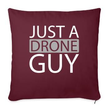 Drone Quadcoptère Juste un gars de drone - Housse de coussin décorative 45 x 45 cm - bordeaux - Devant
