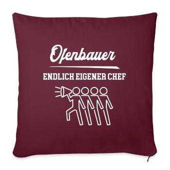 Ofenbauer Chef Selbstständigkeit Firma Gründen - Sofakissenbezug 45 x 45 cm - Burgunderrot - Vorne