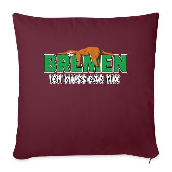 Bremen ich muss gar nix Faultier Heimat - Sofakissenbezug 45 x 45 cm - Burgunderrot - Vorne