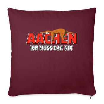 Aachen ich muss gar nix Faultier Heimat - Sofakissenbezug 45 x 45 cm - Burgunderrot - Vorne