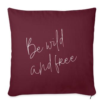 be wild and free - Sofakissenbezug 45 x 45 cm - Burgunderrot - Vorne