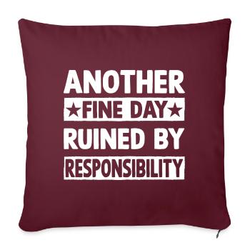 Another fine day ruined by responsibility - Sofakissenbezug 45 x 45 cm - Burgunderrot - Vorne