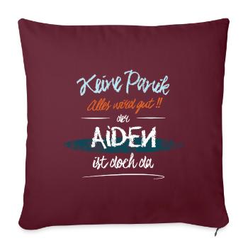 Aiden - Keine Panik. Alles wird gut - Sofakissenbezug 45 x 45 cm - Burgunderrot - Vorne