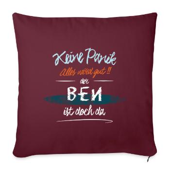 Ben - Keine Panik. Alles wird gut - Sofakissenbezug 45 x 45 cm - Burgunderrot - Vorne