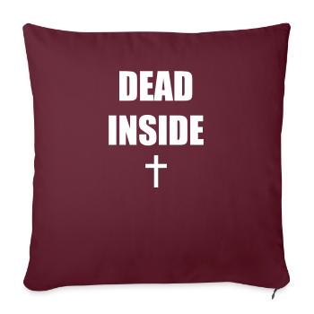Dead Inside | Gothique Emo Dépression Triste Triste - Housse de coussin décorative 45 x 45 cm - bordeaux - Devant