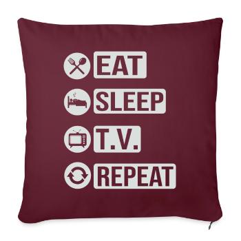 Télévision Television Eat Sleep Repeat Cadeau - Housse de coussin décorative 45 x 45 cm - bordeaux - Devant