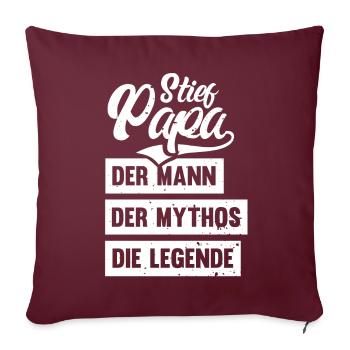 Der Mann Der Mythos Die Legende Stief Papa - Sofakissenbezug 45 x 45 cm - Burgunderrot - Vorne