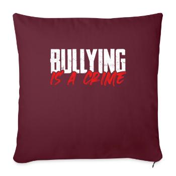 L’intimidation est un crime anti-intimidation - Housse de coussin décorative 45 x 45 cm - bordeaux - Devant