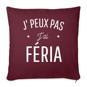 JE PEUX PAS J'AI FÊTE pastis corrida féria humour - Housse de coussin décorative 45 x 45 cm - bordeaux - Devant