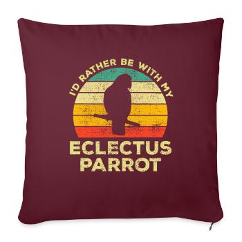 Drôle je préférerais être avec mon noble perroquet - Housse de coussin décorative 45 x 45 cm - bordeaux - Devant