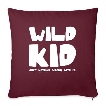 Wildes Kind Spruch in dicker Schrift - Sofakissenbezug 45 x 45 cm - Burgunderrot - Vorne