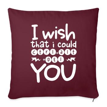 Cadeau sarcastique J’aimerais pouvoir CTRL ALT DEL YOU - Housse de coussin décorative 45 x 45 cm - bordeaux - Devant
