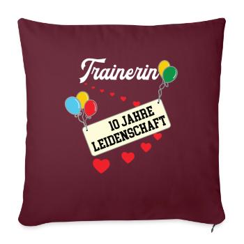 Trainerin Jubiläum 10 Jahre 10. jähriges beste - Sofakissenbezug 45 x 45 cm - Burgunderrot - Vorne