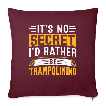 Ce n’est un secret pour personne que je préfère faire du trampoline - Housse de coussin décorative 45 x 45 cm - bordeaux - Devant