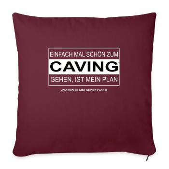 Einfach mal schön CAVING gehen - Sofakissenbezug 45 x 45 cm - Burgunderrot - Vorne
