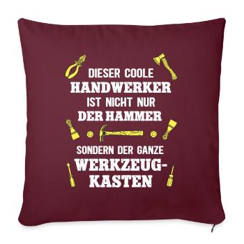 Du Bist Der Hammer Handwerker Profi Im Handwerk - Sofakissenbezug 45 x 45 cm - Burgunderrot - Vorne