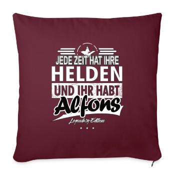 Jede Zeit hat Ihre Helden Ihr habt Alfons - Sofakissenbezug 45 x 45 cm - Burgunderrot - Vorne