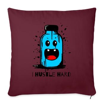 Bouteille « I Hustle Hard » - Housse de coussin décorative 45 x 45 cm - bordeaux - Devant