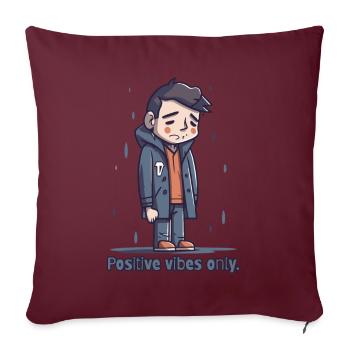 Nur positive Schwingungen - Sofakissenbezug 45 x 45 cm - Burgunderrot - Vorne