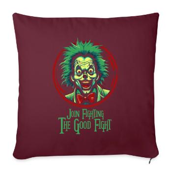 Faites partie de la lutte pour le bien, avec un clown - Housse de coussin décorative 45 x 45 cm - bordeaux - Devant