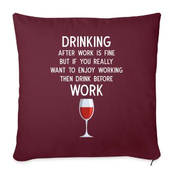 Drinking after Work is fine - Sofakissenbezug 45 x 45 cm - Burgunderrot - Vorne