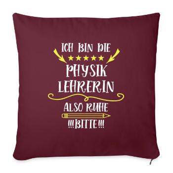 Physikerin Spruch Physik Lehrerin Physiklehrerin - Sofakissenbezug 45 x 45 cm - Burgunderrot - Vorne