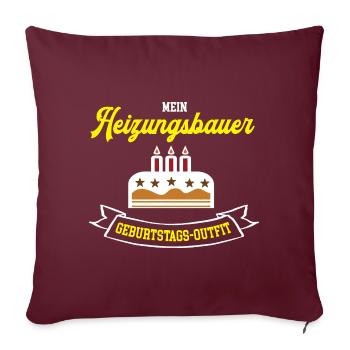 Heizungsbauer Geburtstag Geburtstagsgeschenk HLK - Sofakissenbezug 45 x 45 cm - Burgunderrot - Vorne