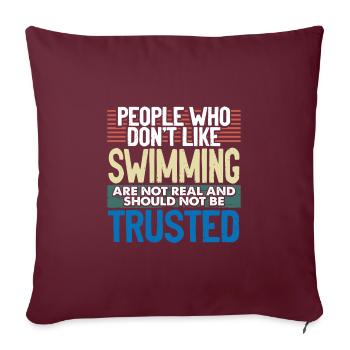 Schwimmer schenken Menschen, die nicht gerne schwimmen, nicht - Sofakissenbezug 45 x 45 cm - Burgunderrot - Vorne