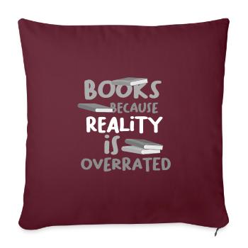 Lire des livres parce que la réalité surestime le livre - Housse de coussin décorative 45 x 45 cm - bordeaux - Devant