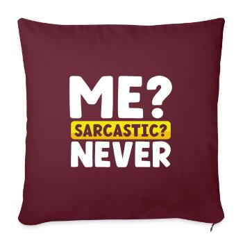 Sarcasme Cadeau Moi Sarcastique Jamais drôle Sarcastique - Housse de coussin décorative 45 x 45 cm - bordeaux - Devant