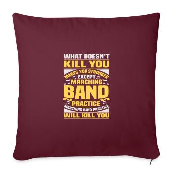 Marching Band Practice Kill You Marching Band Gift - Housse de coussin décorative 45 x 45 cm - bordeaux - Devant