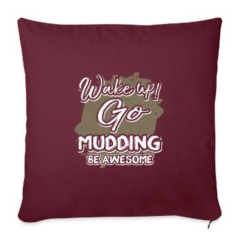 Mudder Cadeau Wake Up Go Mudding Be Awesome Mudding - Housse de coussin décorative 45 x 45 cm - bordeaux - Devant