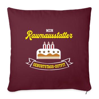 Raumausstatter Geburtstag Geburtstagsgeschenk - Sofakissenbezug 45 x 45 cm - Burgunderrot - Vorne