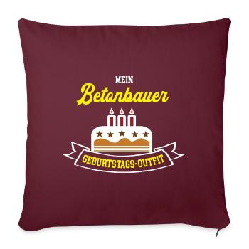 Betonbauer Geburtstag Geburtstagsgeschenk Betonbau - Sofakissenbezug 45 x 45 cm - Burgunderrot - Vorne