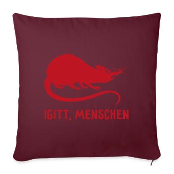 Igitt menschen Ratte Tier Spruch Geschenk - Sofakissenbezug 45 x 45 cm - Burgunderrot - Vorne