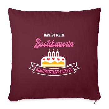 Bootsbauerin Geburtstag Geburtstagsgeschenk Chefin - Sofakissenbezug 45 x 45 cm - Burgunderrot - Vorne