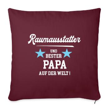 Raumausstatter Bester Papa Vatertag Geburtstag - Sofakissenbezug 45 x 45 cm - Burgunderrot - Vorne