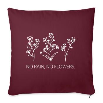No Rain No Flowers Geschenk Idee weiss - Sofakissenbezug 45 x 45 cm - Burgunderrot - Vorne
