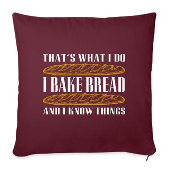 Je fais du pain et je sais des choses - Housse de coussin décorative 45 x 45 cm - bordeaux - Devant