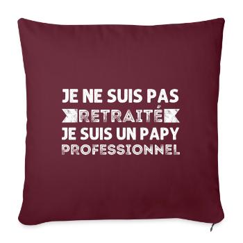 Papy retraité professionnel humour retraite cadeau - Housse de coussin décorative 45 x 45 cm - bordeaux - Devant