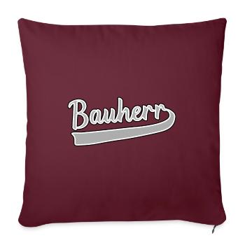 Bauherr - Sofakissenbezug 45 x 45 cm - Burgunderrot - Vorne