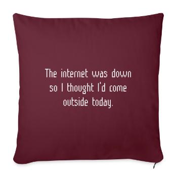 Internet était en panne, alors j’ai pensé que j’allais sortir - Housse de coussin décorative 45 x 45 cm - bordeaux - Devant