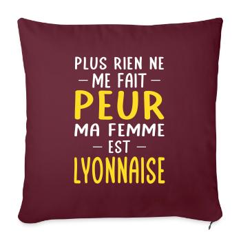 Rien ne me fait peur ma femme est Lyonnaise - Housse de coussin décorative 45 x 45 cm - bordeaux - Devant