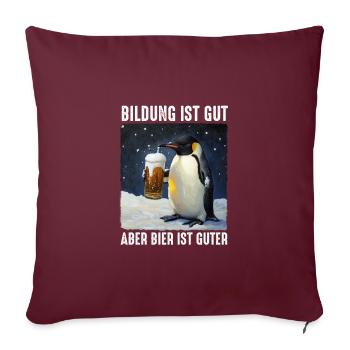 Bildung Ist Gut Aber Bier Ist Guter Pinguin - Sofakissenbezug 45 x 45 cm - Burgunderrot - Vorne