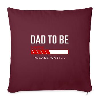 Papa à charger s’il vous plaît attendre - Nouveau père - Housse de coussin décorative 45 x 45 cm - bordeaux - Devant