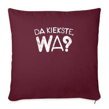 Da Kiekste Wa? Berlin Dialekt - Sofakissenbezug 45 x 45 cm - Burgunderrot - Vorne